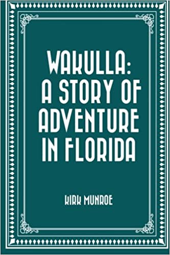 Wakulla a story of adventure in Florida